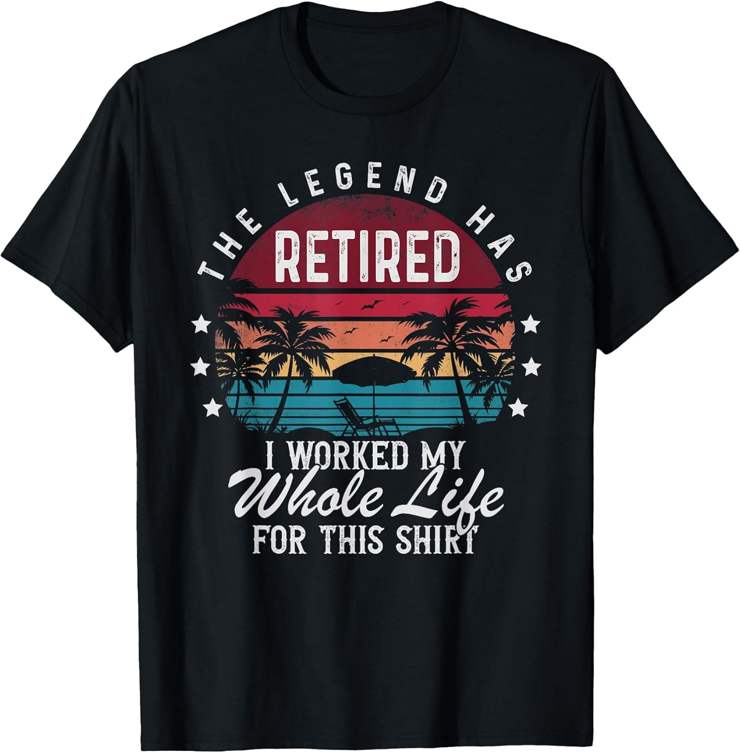 Funny Retirement Retired I Worked My Whole Life for - Adult & Kids T-Shirts, Sweatshirts & Hoodies apparel design preview 1