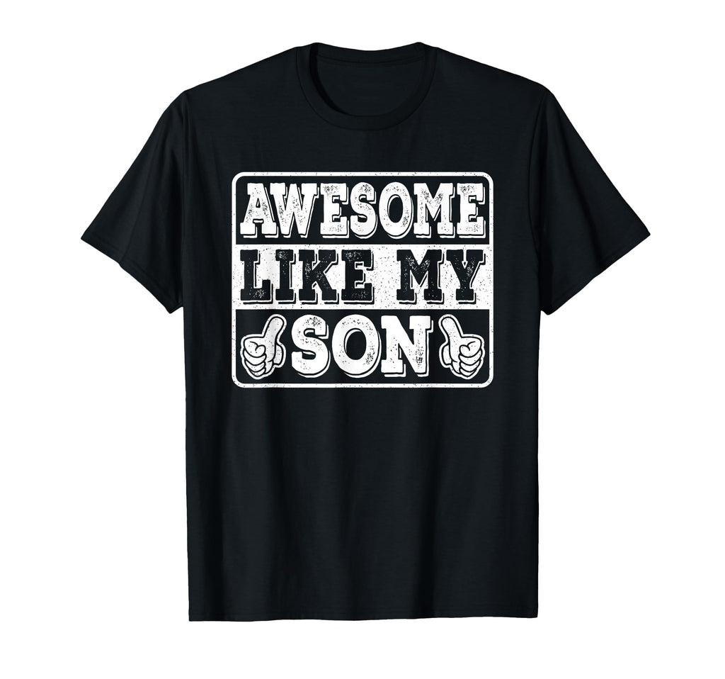 Awesome Like My Son Papa Dad Son Fathers T-Shirt - Custom Art Print Unisex - T-Shirt, Sweatshirt, Hoodie