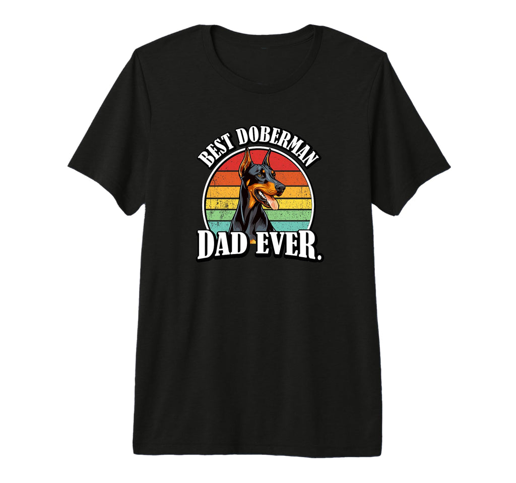 Funny Best Dad Doberman Pinscher Dog T-Shirt - Novelty Apparel for Adults - T-Shirt, Sweatshirt, Hoodie
