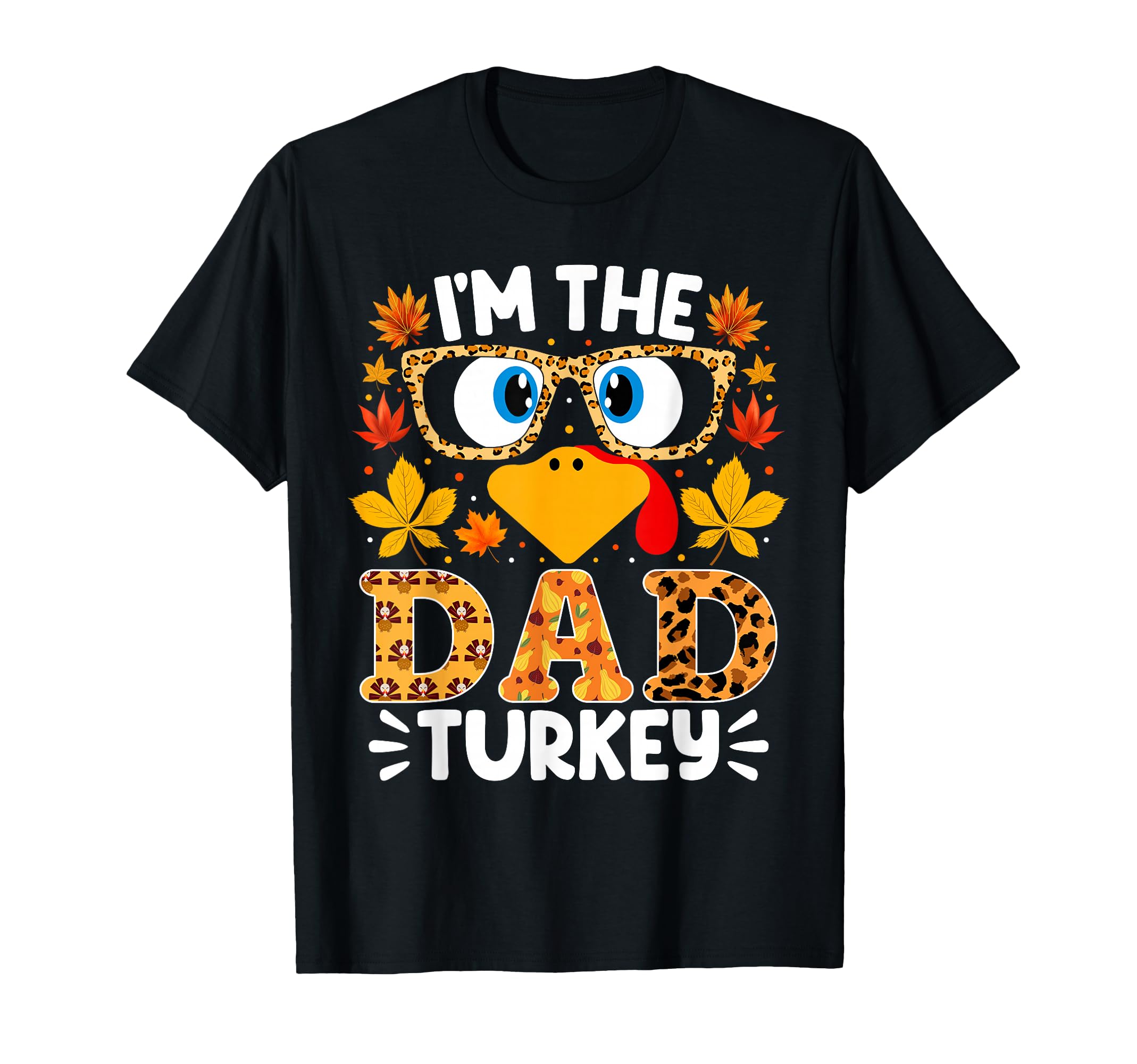 Im Dad Turkey Funny Thanksgiving Family T-Shirt - Graphic Print Men Women - T-Shirt, Sweatshirt, Hoodie