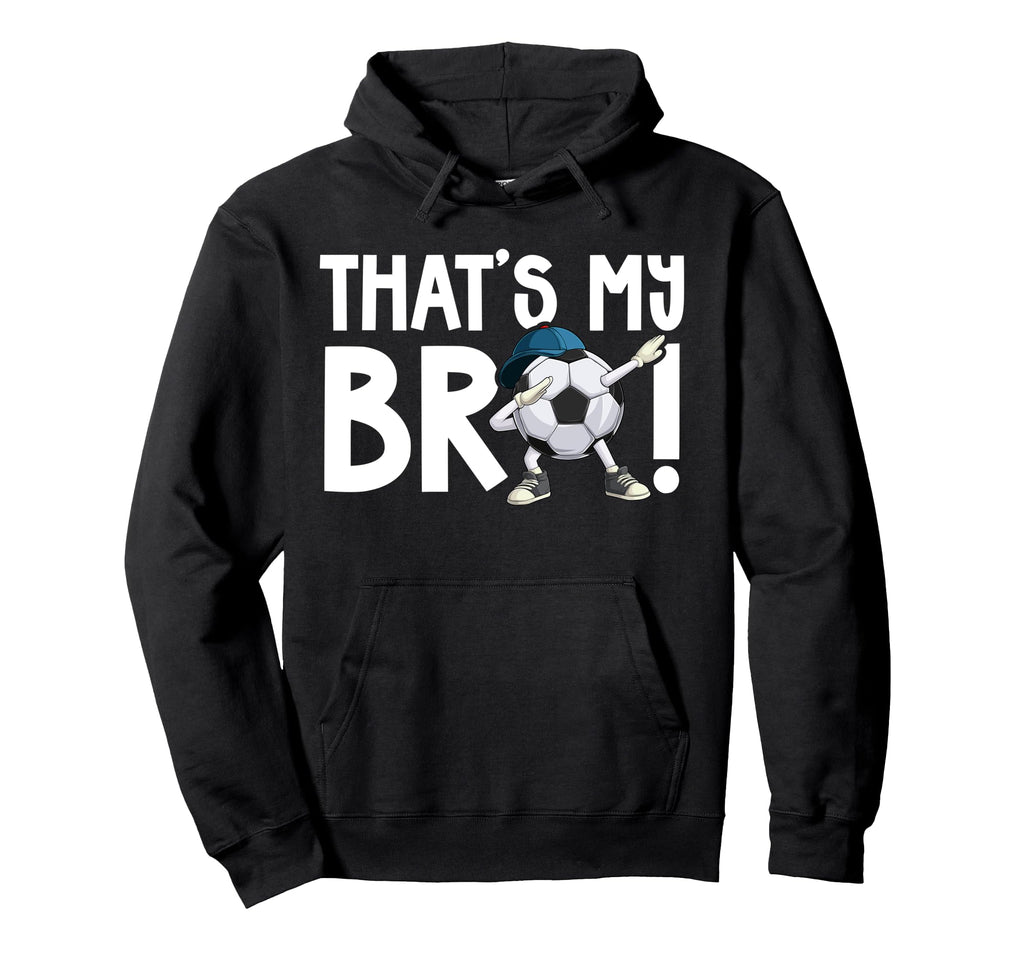 Thats My Bro Soccer Brother Soccer Hoodie - Minimalist Print for Adults - T-Shirt, Sweatshirt, Hoodie