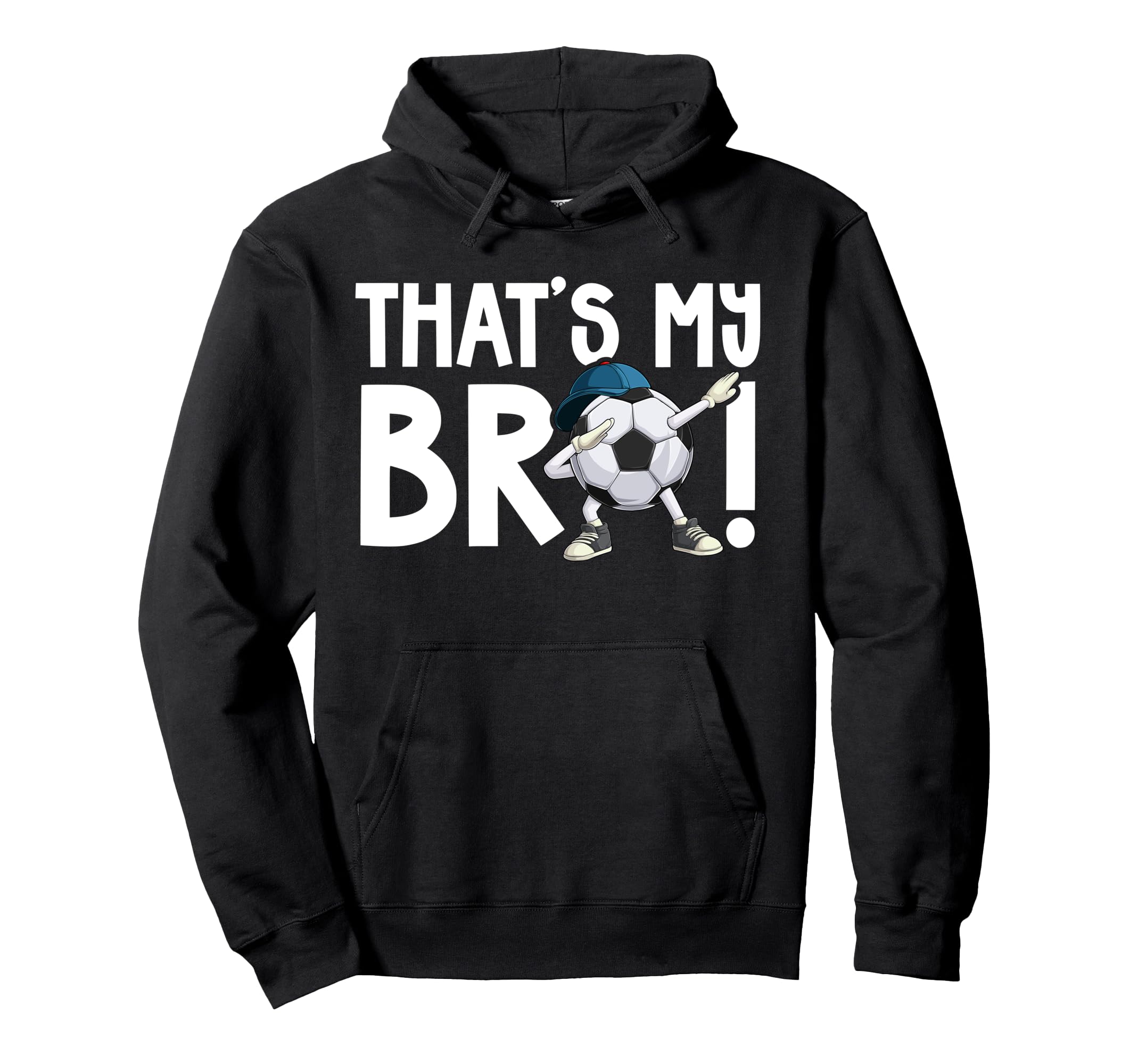 Thats My Bro Soccer Brother Soccer Hoodie - Minimalist Print for Adults - T-Shirt, Sweatshirt, Hoodie