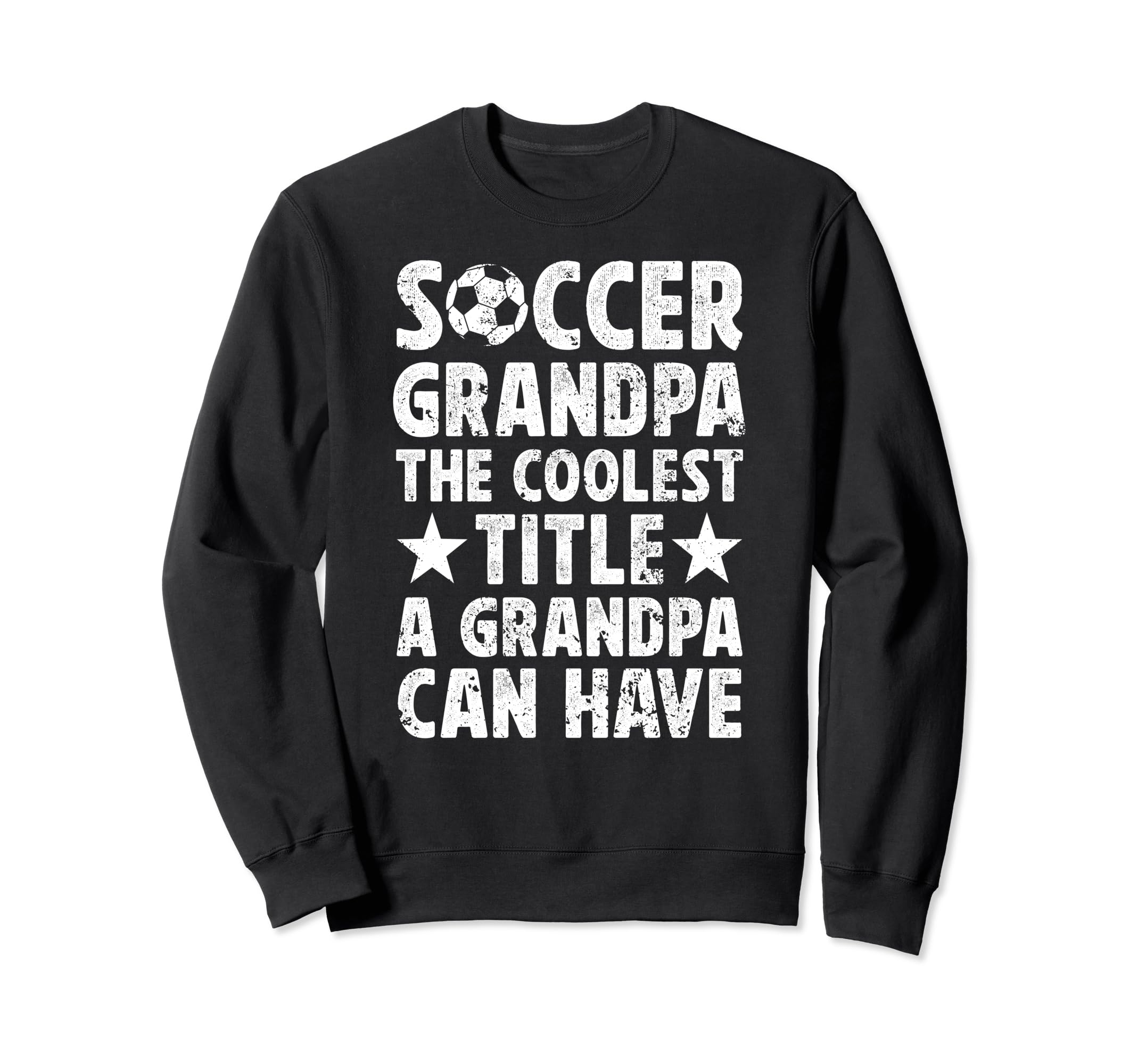 Soccer Grandpa Coolest Title Sweatshirt - Streetwear Style Men Women - T-Shirt, Sweatshirt, Hoodie
