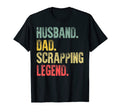 Mens Funny Husband Dad Scrapping T-Shirt - Fun Novelty Design Men Women - T-Shirt, Sweatshirt, Hoodie