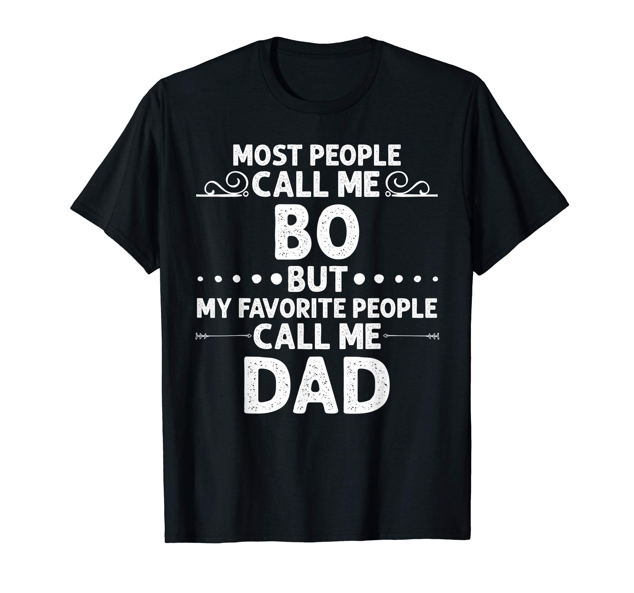 Bo Gift Name Funny Fathers Day T-Shirt - Streetwear Style Men Women - T-Shirt, Sweatshirt, Hoodie