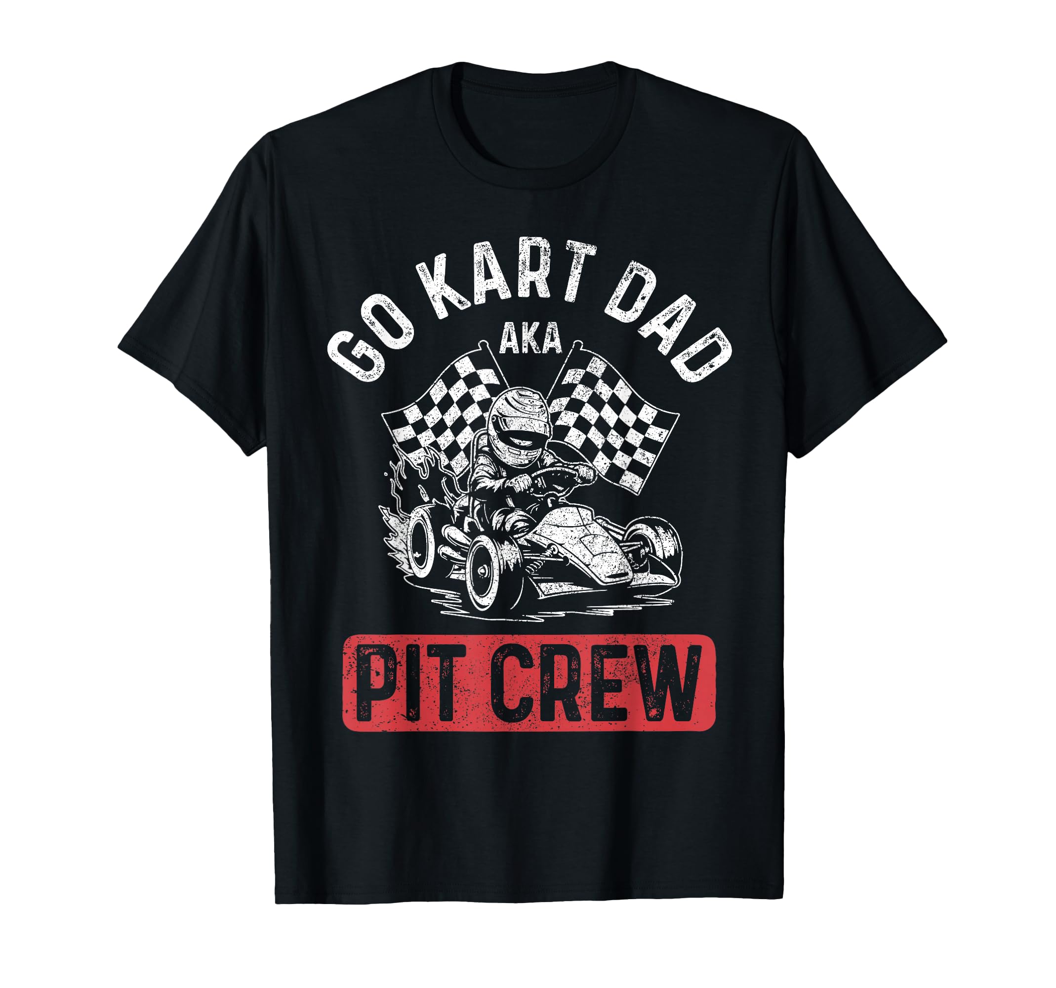 Go Kart Dad Racing Funny Go Cart Racer T-Shirt - Minimalist Print Unisex - T-Shirt, Sweatshirt, Hoodie