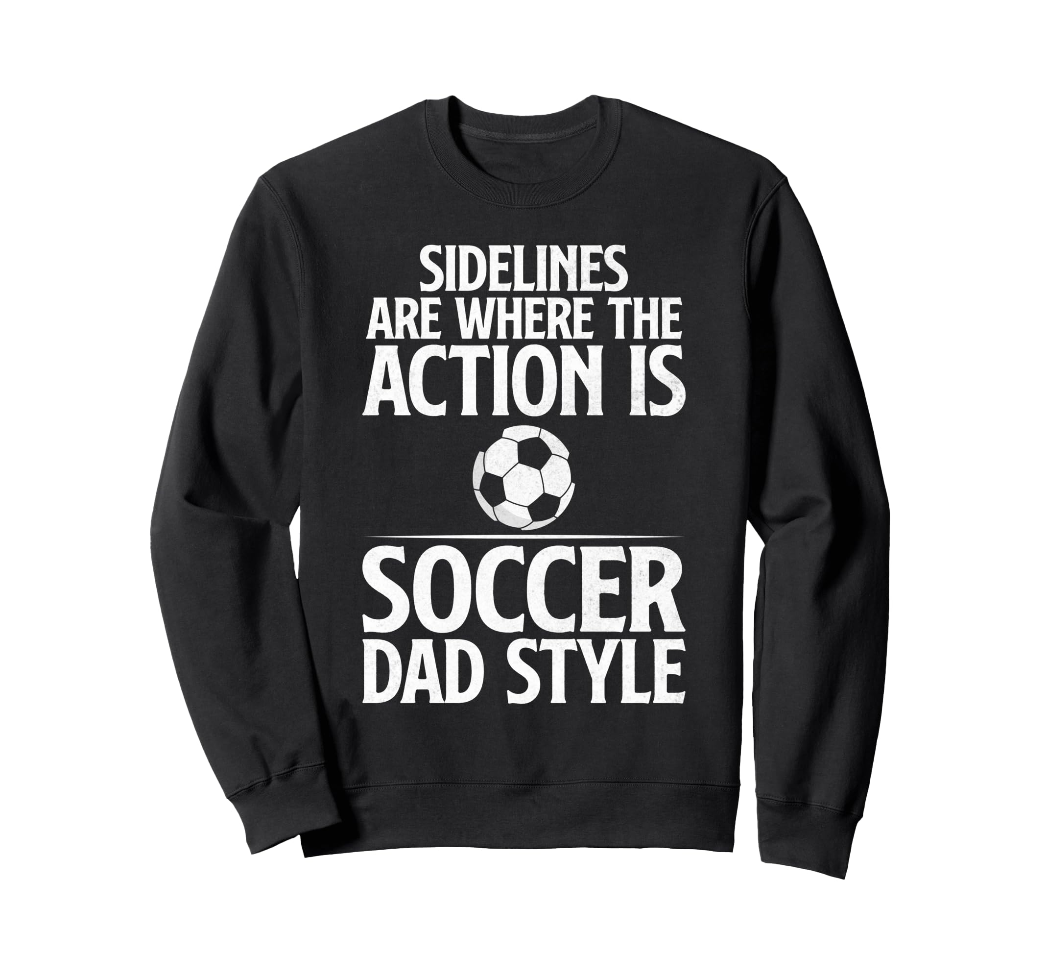 Sidelines Are Where Action Is Sweatshirt - Streetwear Style Men Women - T-Shirt, Sweatshirt, Hoodie