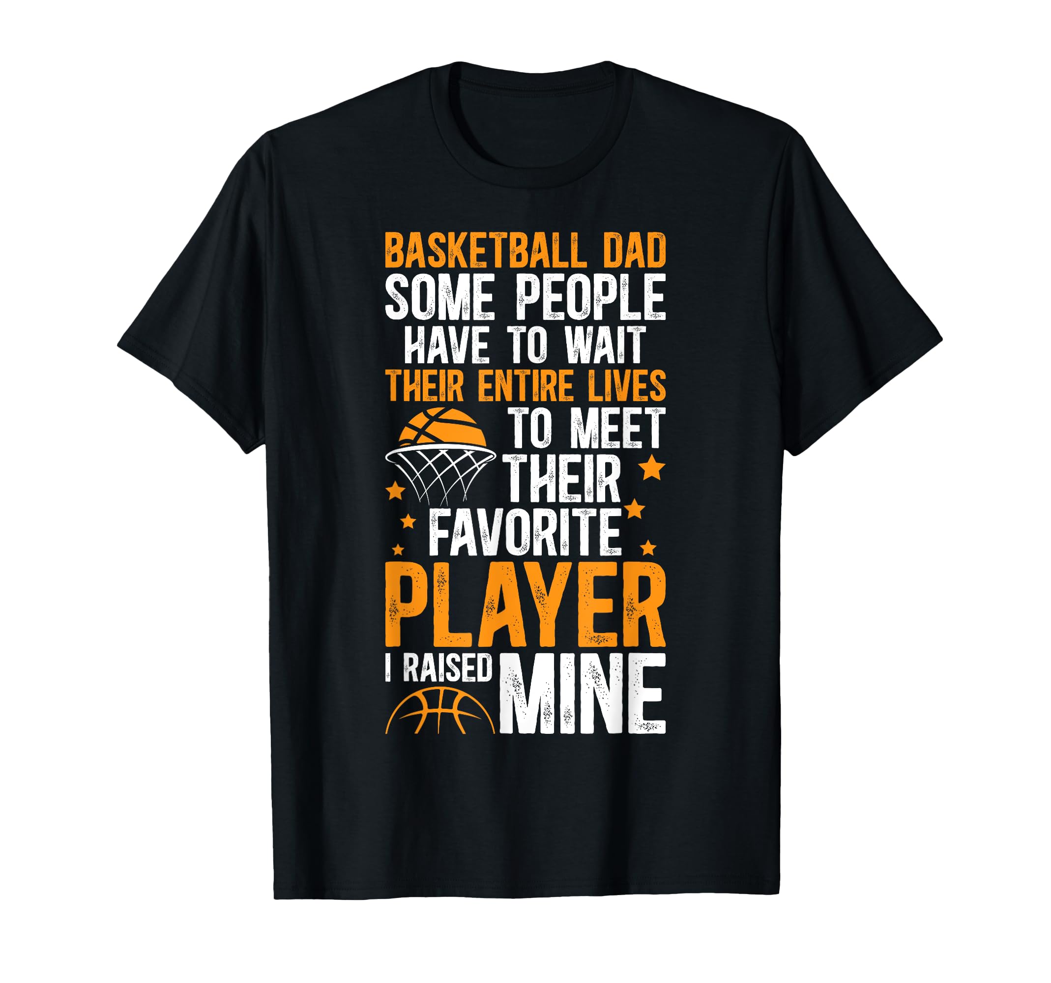Proud Basketball Dad Basketball Player T-Shirt - Novelty Apparel Men Women - T-Shirt, Sweatshirt, Hoodie
