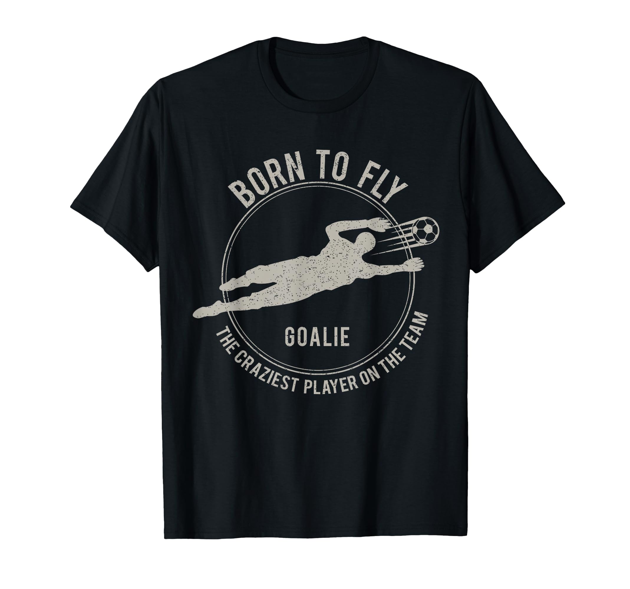 Funny Goalkeeper Gift Soccer T-Shirt - Casual Everyday Wear for Adults - T-Shirt, Sweatshirt, Hoodie