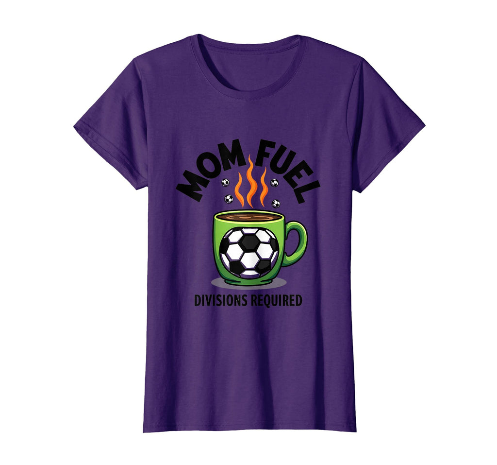 Mom Fuel Divisions Required T-Shirt - Casual Everyday Wear Men Women - T-Shirt, Sweatshirt, Hoodie
