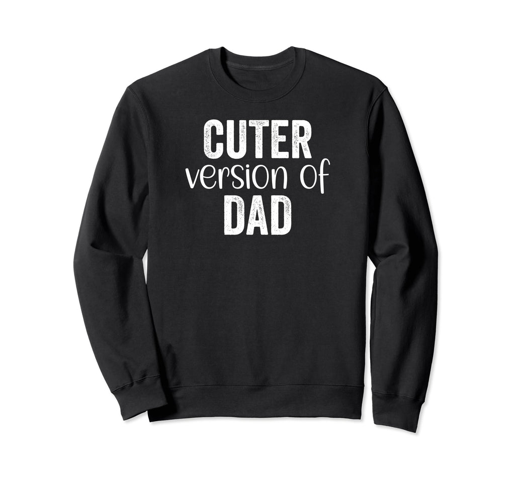 Funny Cuter Version Dad Family Sweatshirt - Unique Graphic Men Women - T-Shirt, Sweatshirt, Hoodie