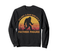 Bigfoot Dad Bod Father Figure Sweatshirt - Graphic Print for Adults - T-Shirt, Sweatshirt, Hoodie