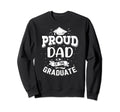Proud Dad Graduate And Sweatshirt - Fun Novelty Design Men Women - T-Shirt, Sweatshirt, Hoodie