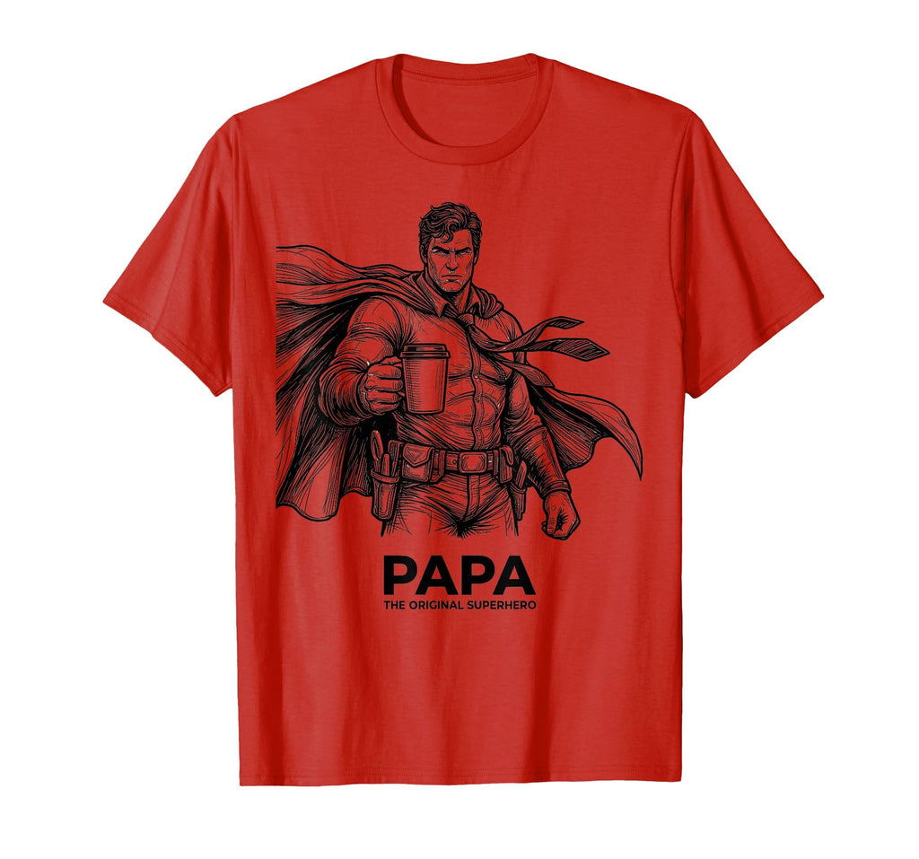 Papa Original Superhero Bold T-Shirt - Casual Everyday Wear Unisex - T-Shirt, Sweatshirt, Hoodie