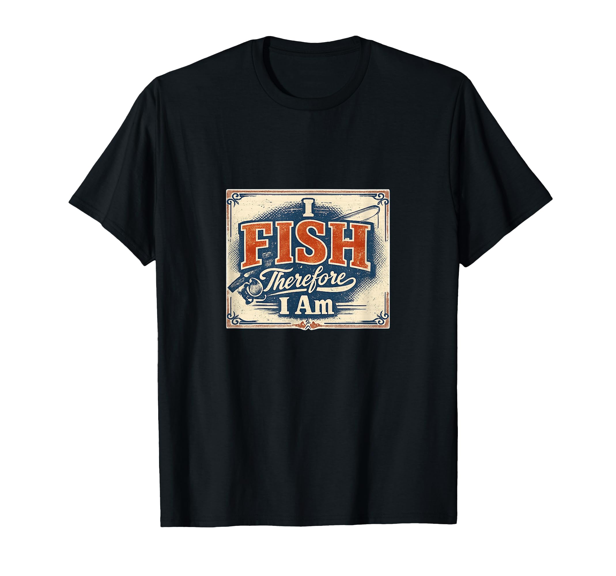 Funny Fishing Philosophy Fisherman Dad T-Shirt - Unique Graphic Unisex - T-Shirt, Sweatshirt, Hoodie