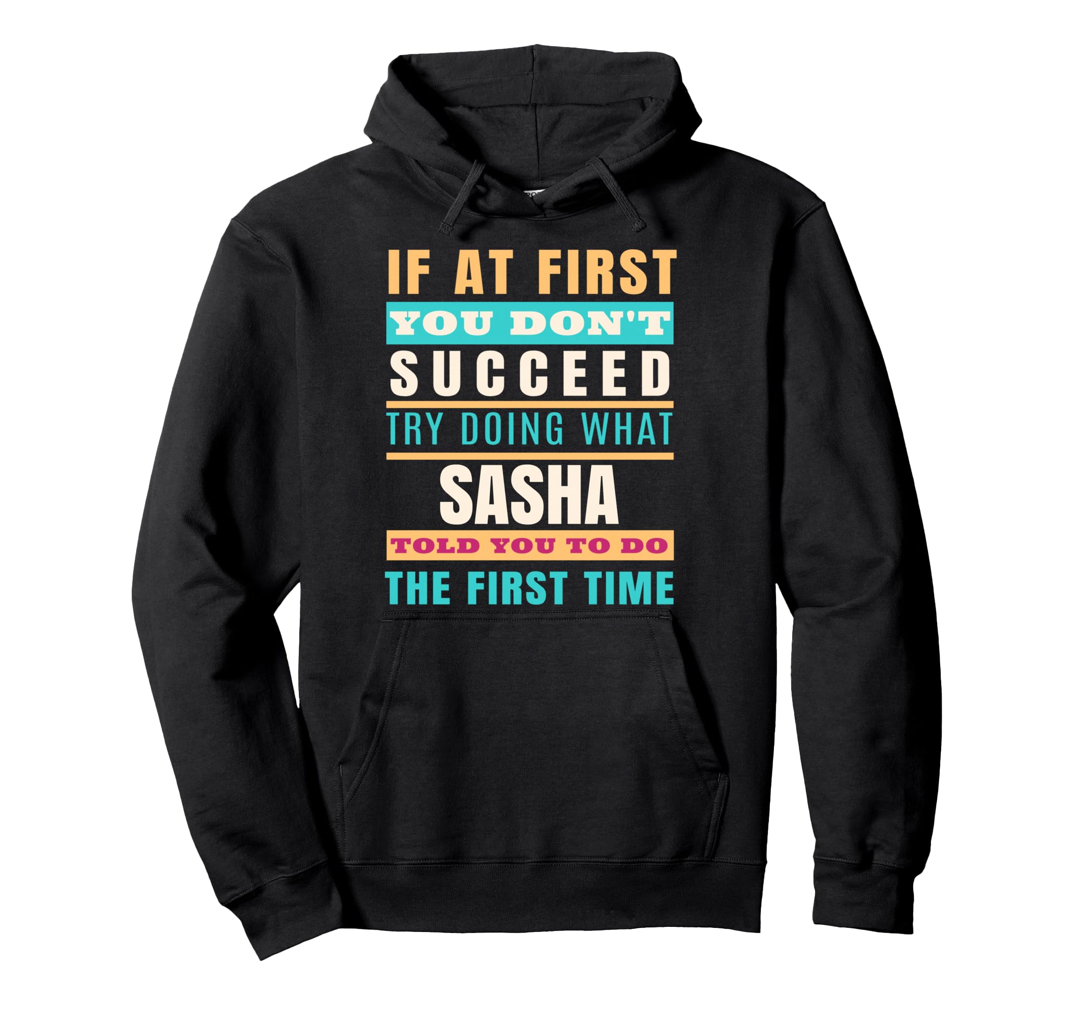 Sasha Personalized Name Sasha First Hoodie - Streetwear Style for Adults - T-Shirt, Sweatshirt, Hoodie