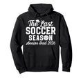 Last Soccer Season Soccer Senior Dad 2026 Hoodie - Graphic Print for Adults - T-Shirt, Sweatshirt, Hoodie