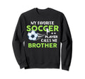 Soccer Brother My Favorite Player Sweatshirt - Trendy Graphic Men Women - T-Shirt, Sweatshirt, Hoodie