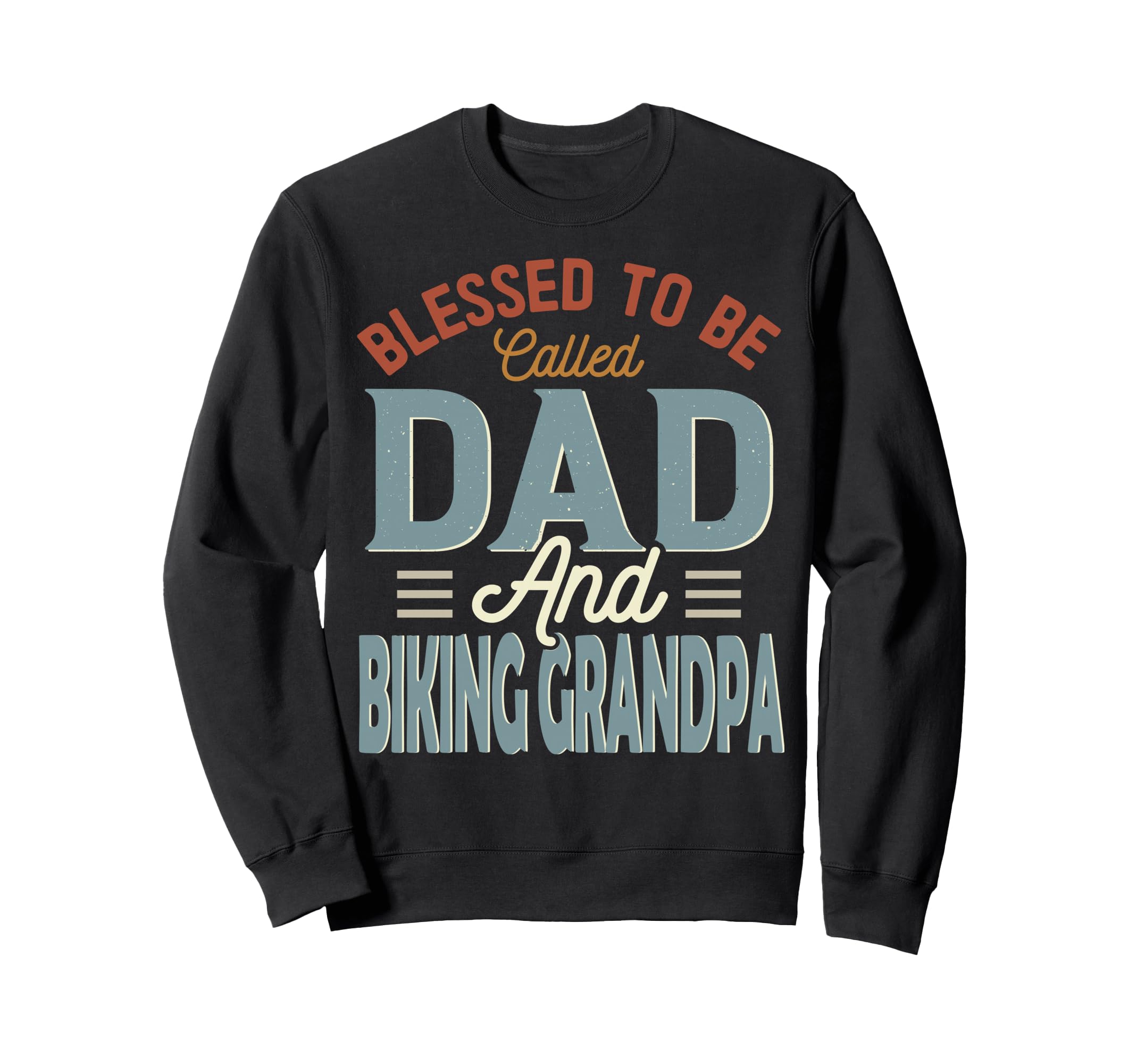 Blessed To Be Called Dad And Biking Sweatshirt - Unique Graphic for Adults - T-Shirt, Sweatshirt, Hoodie