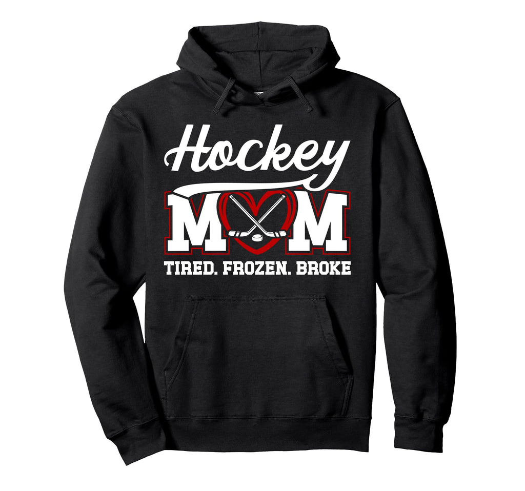 Hockey Mom Tired Frozen Broke Ice Hoodie - Trendy Graphic for Adults - T-Shirt, Sweatshirt, Hoodie