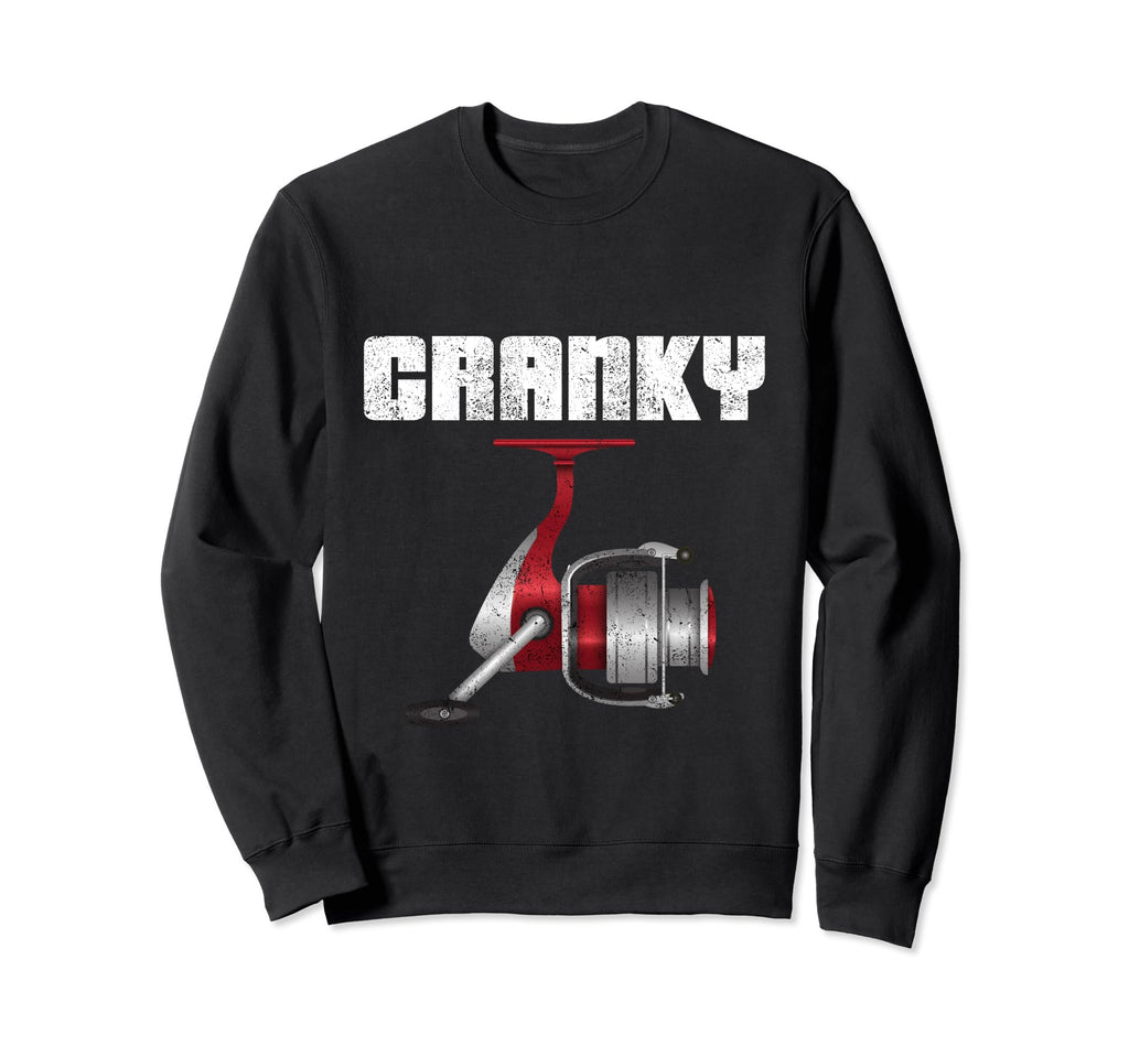 Funny Fishing Cranky Fishing Reel Fish Sweatshirt - Novelty Apparel Unisex - T-Shirt, Sweatshirt, Hoodie