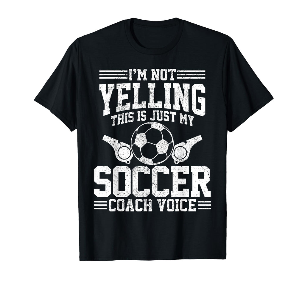 Soccer Coach Voice Funny Sports T-Shirt - Casual Everyday Wear Men Women - T-Shirt, Sweatshirt, Hoodie