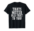 Mister Old Fart Funny Grandpa Old T-Shirt - Graphic Print for Adults - T-Shirt, Sweatshirt, Hoodie