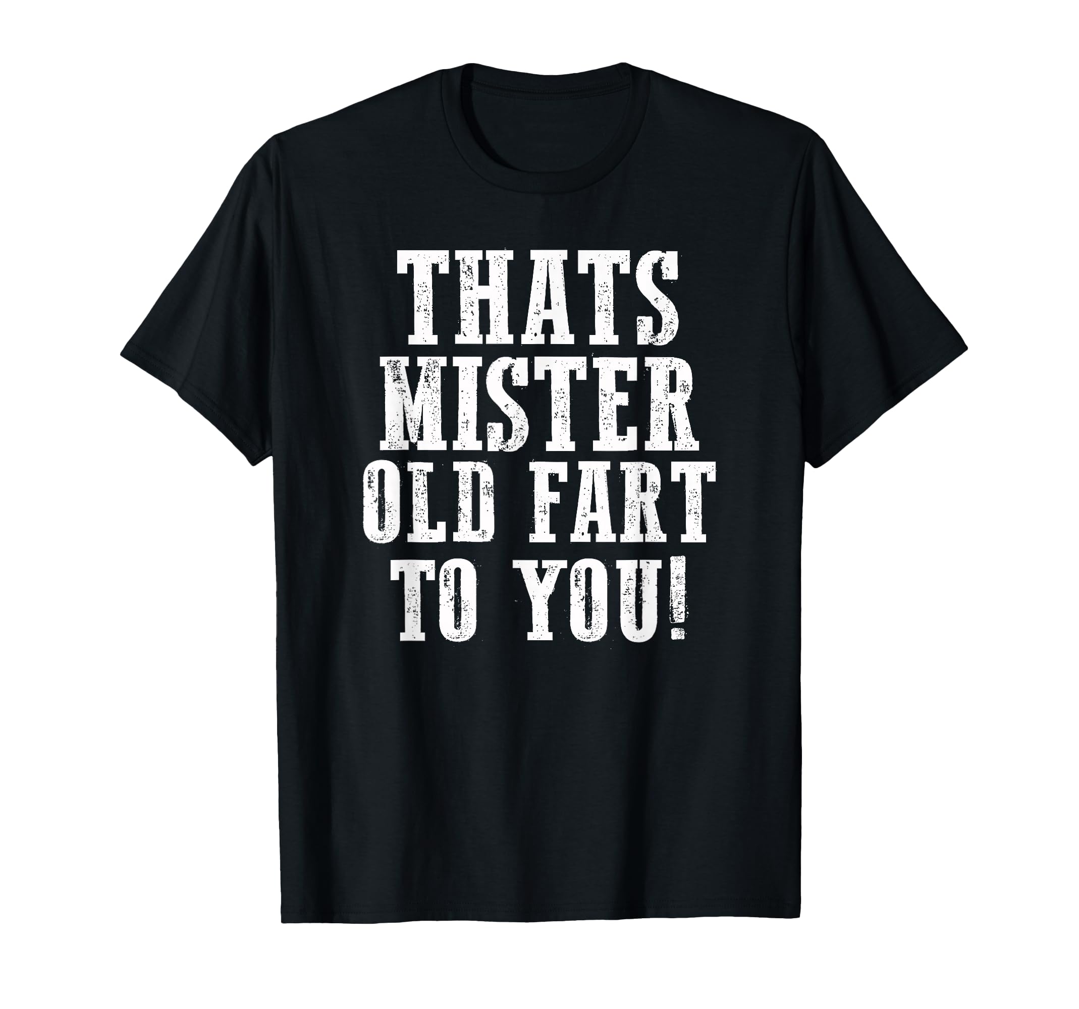 Mister Old Fart Funny Grandpa Old T-Shirt - Graphic Print for Adults - T-Shirt, Sweatshirt, Hoodie