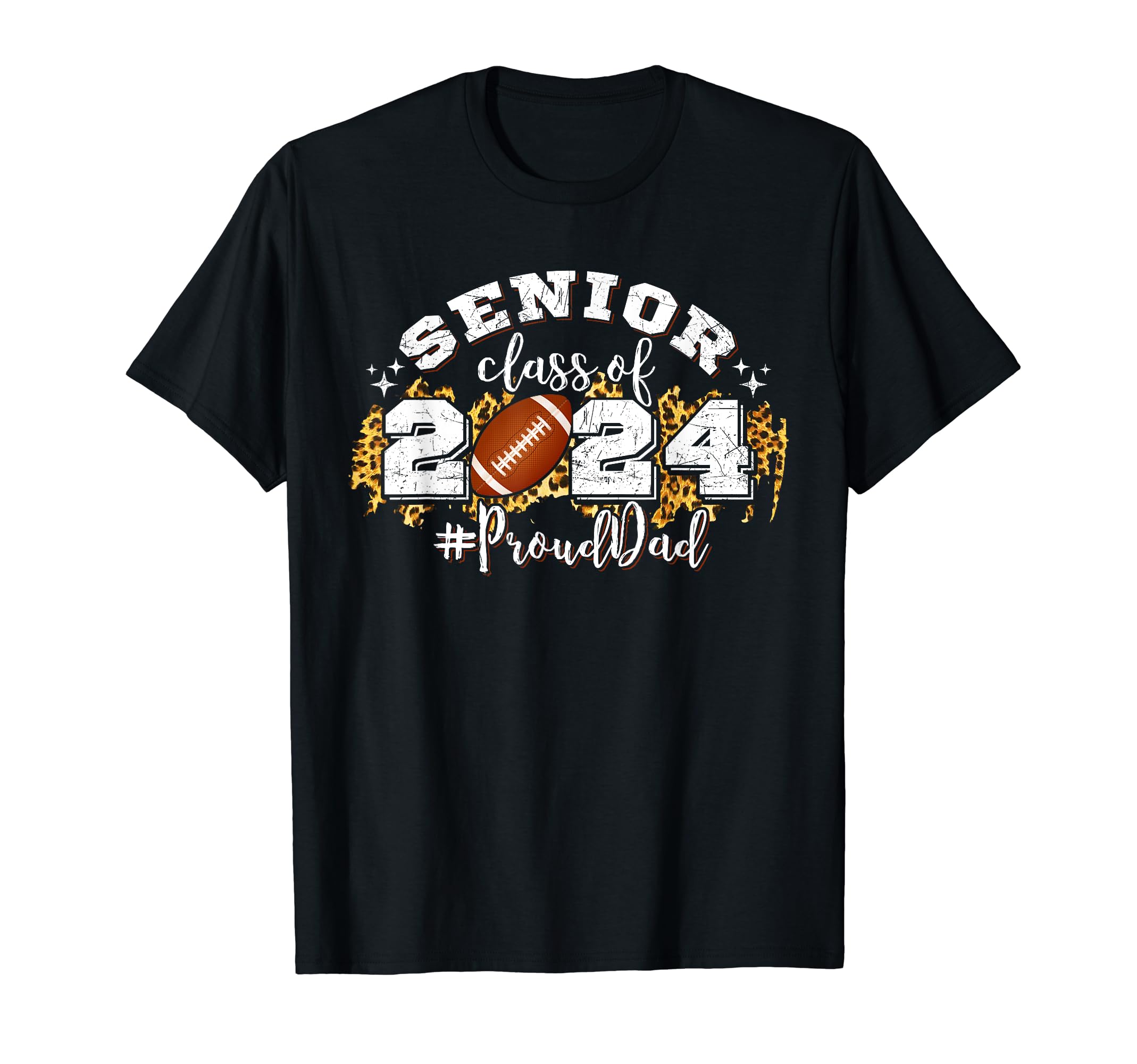 Proud Dad 2024 Senior Football T-Shirt - Fun Novelty Design Men Women - T-Shirt, Sweatshirt, Hoodie