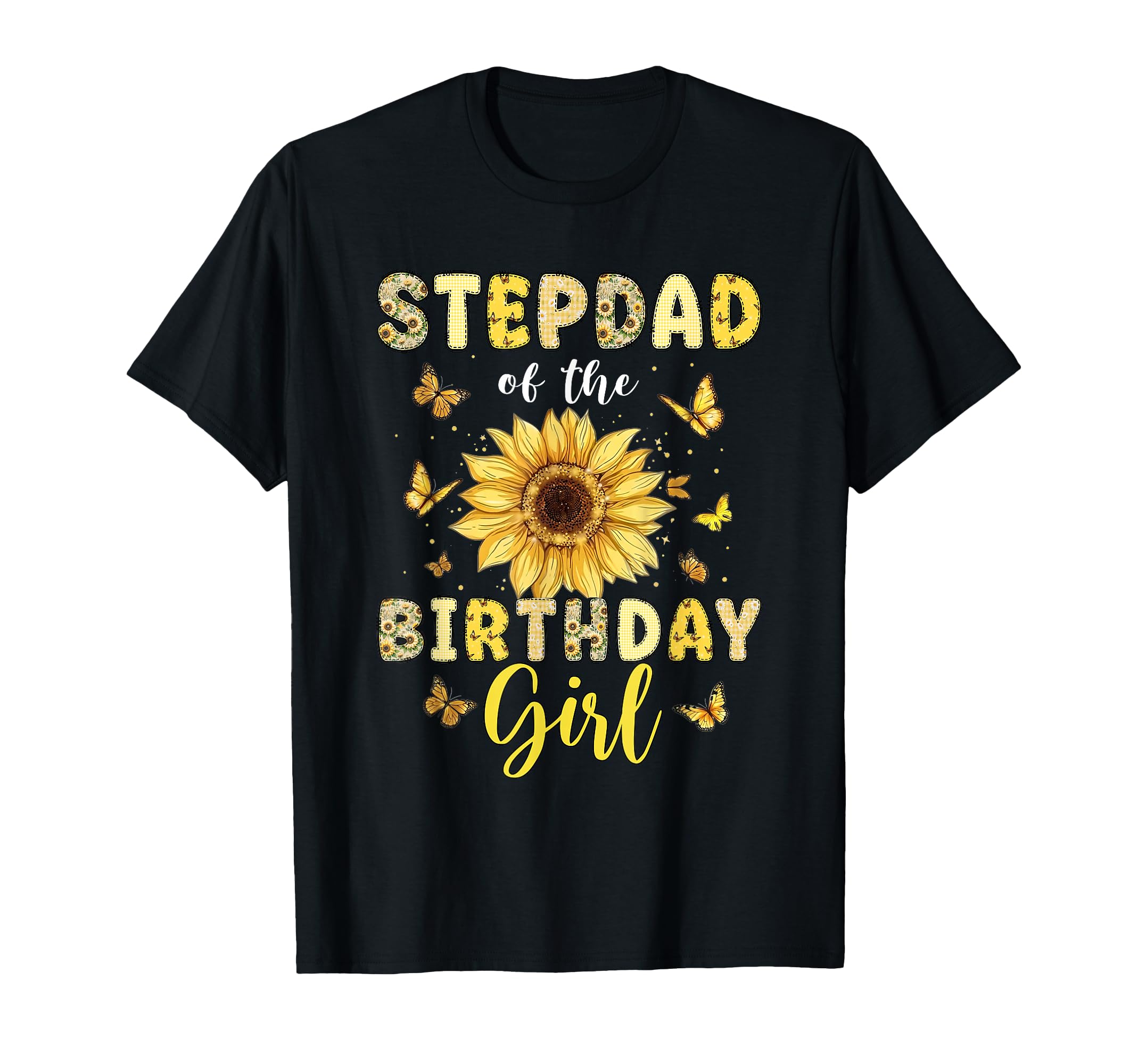 Stepdad Bday Sunflower Party Family T-Shirt - Streetwear Style Men Women - T-Shirt, Sweatshirt, Hoodie