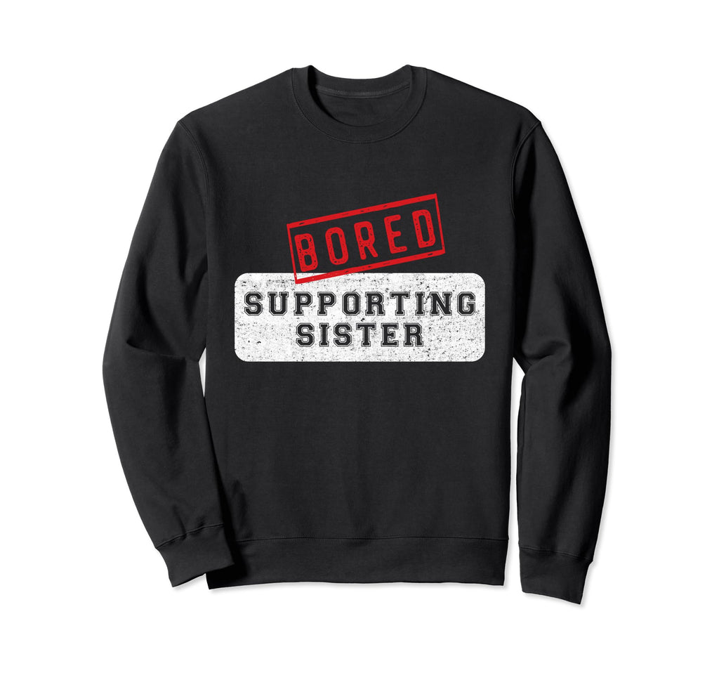 Sister Baseball Soccer Football Sweatshirt - Graphic Print for Adults - T-Shirt, Sweatshirt, Hoodie