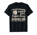 I Never Dreamed Id Grow Up To Be Super T-Shirt - Trendy Graphic Unisex - T-Shirt, Sweatshirt, Hoodie