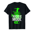 Soccer Mode Funny Football Soccer T-Shirt - Aesthetic Graphic Men Women - T-Shirt, Sweatshirt, Hoodie