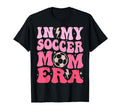 My Soccer Mom Era T Shir T Hoodie - Novelty Apparel Men Women - T-Shirt, Sweatshirt, Hoodie