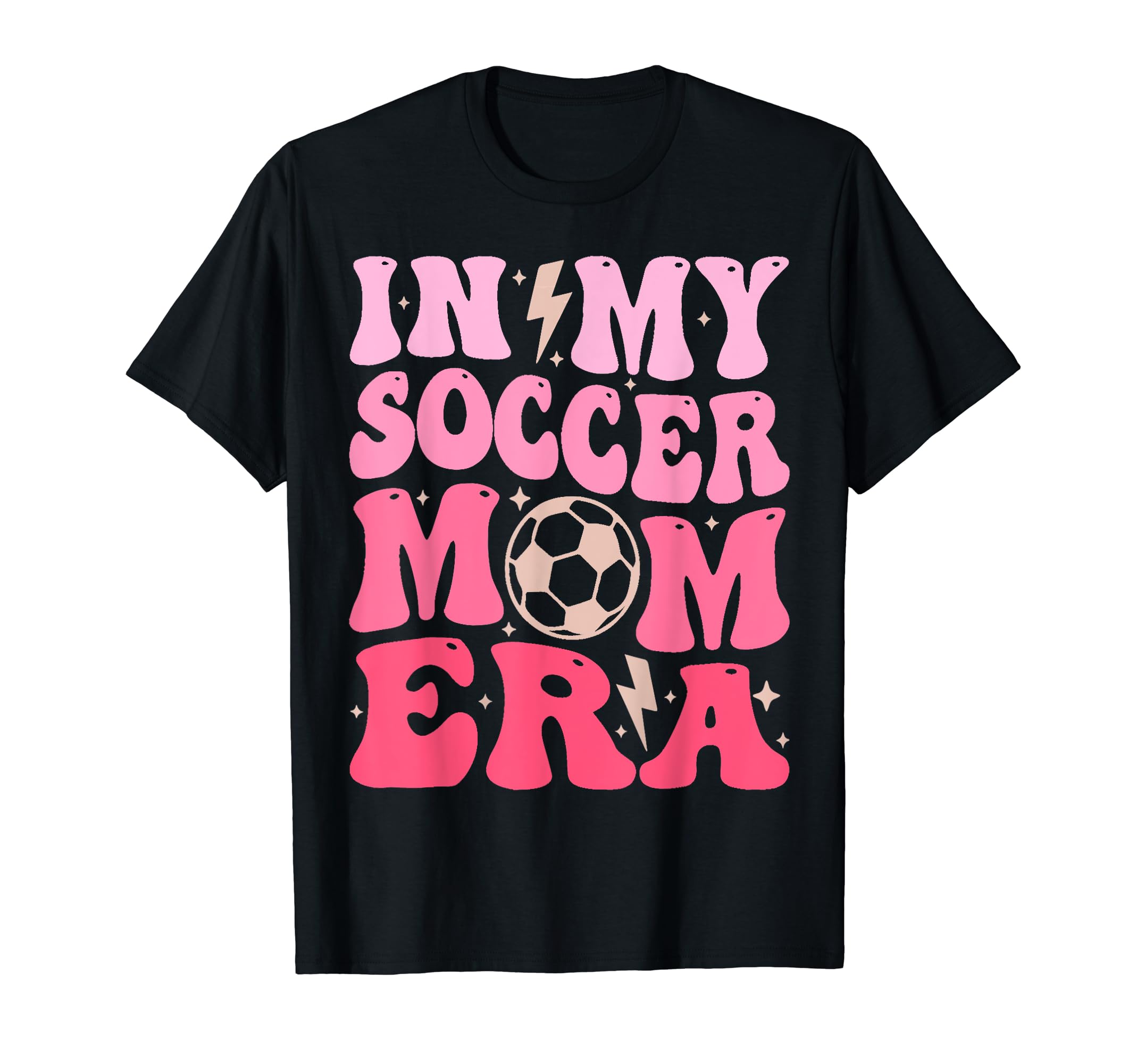 My Soccer Mom Era T Shir T Hoodie - Novelty Apparel Men Women - T-Shirt, Sweatshirt, Hoodie