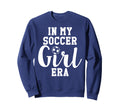 My Soccer Era My Soccer Era Sweatshirt - Unique Graphic Unisex - T-Shirt, Sweatshirt, Hoodie