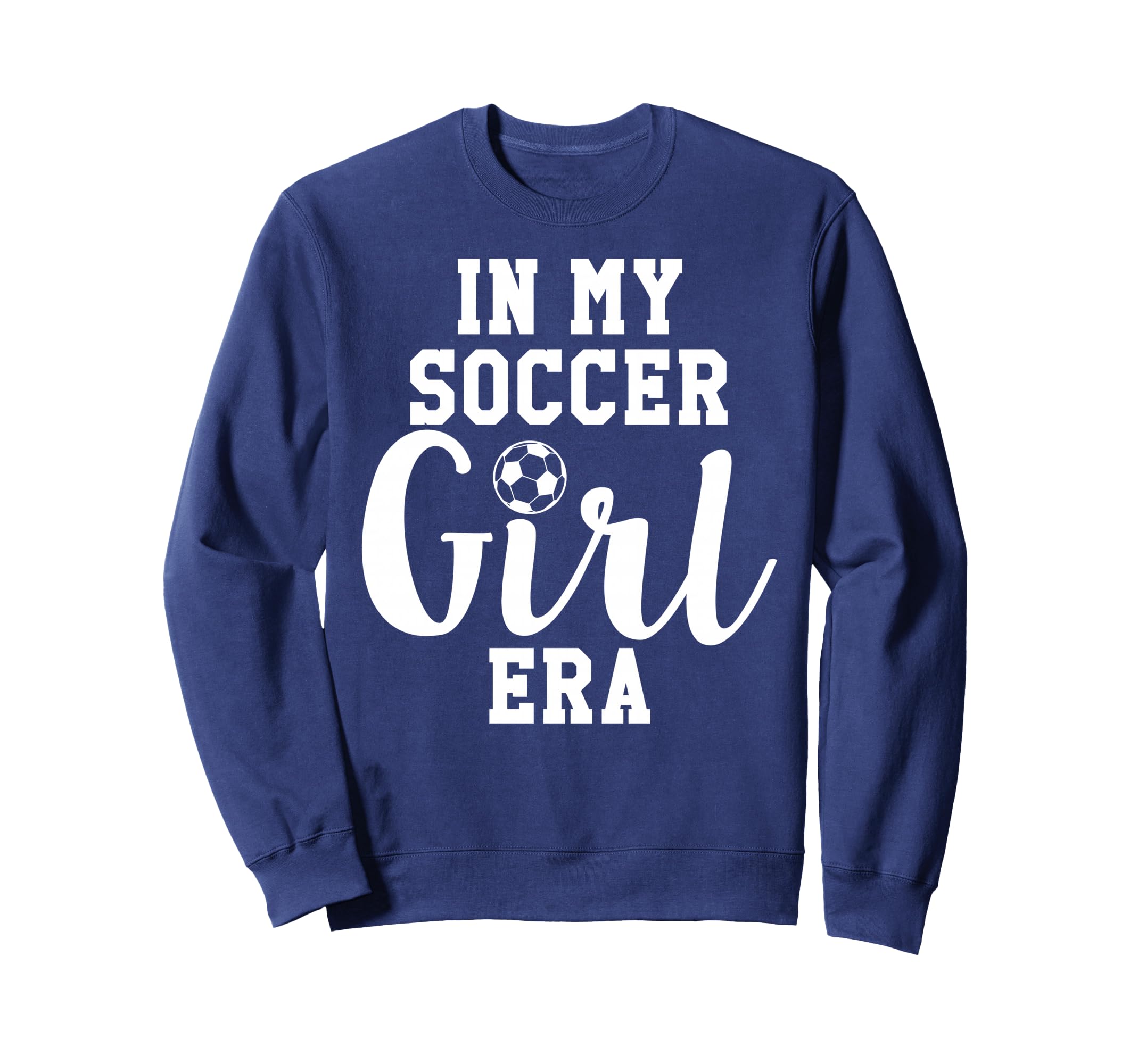 My Soccer Era My Soccer Era Sweatshirt - Unique Graphic Unisex - T-Shirt, Sweatshirt, Hoodie