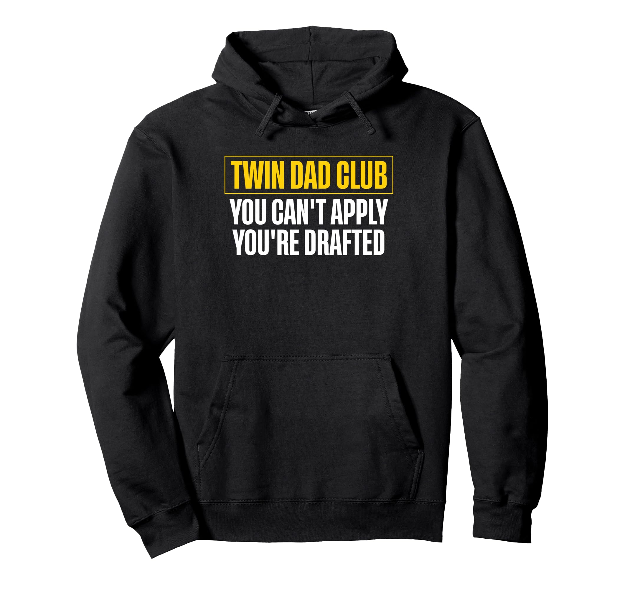 Twin Dad Club You Cant Apply Youre Hoodie - Graphic Print for Adults - T-Shirt, Sweatshirt, Hoodie