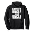 Brother Uncle Great Uncle I Just Keep Hoodie - Streetwear Style for Adults - T-Shirt, Sweatshirt, Hoodie