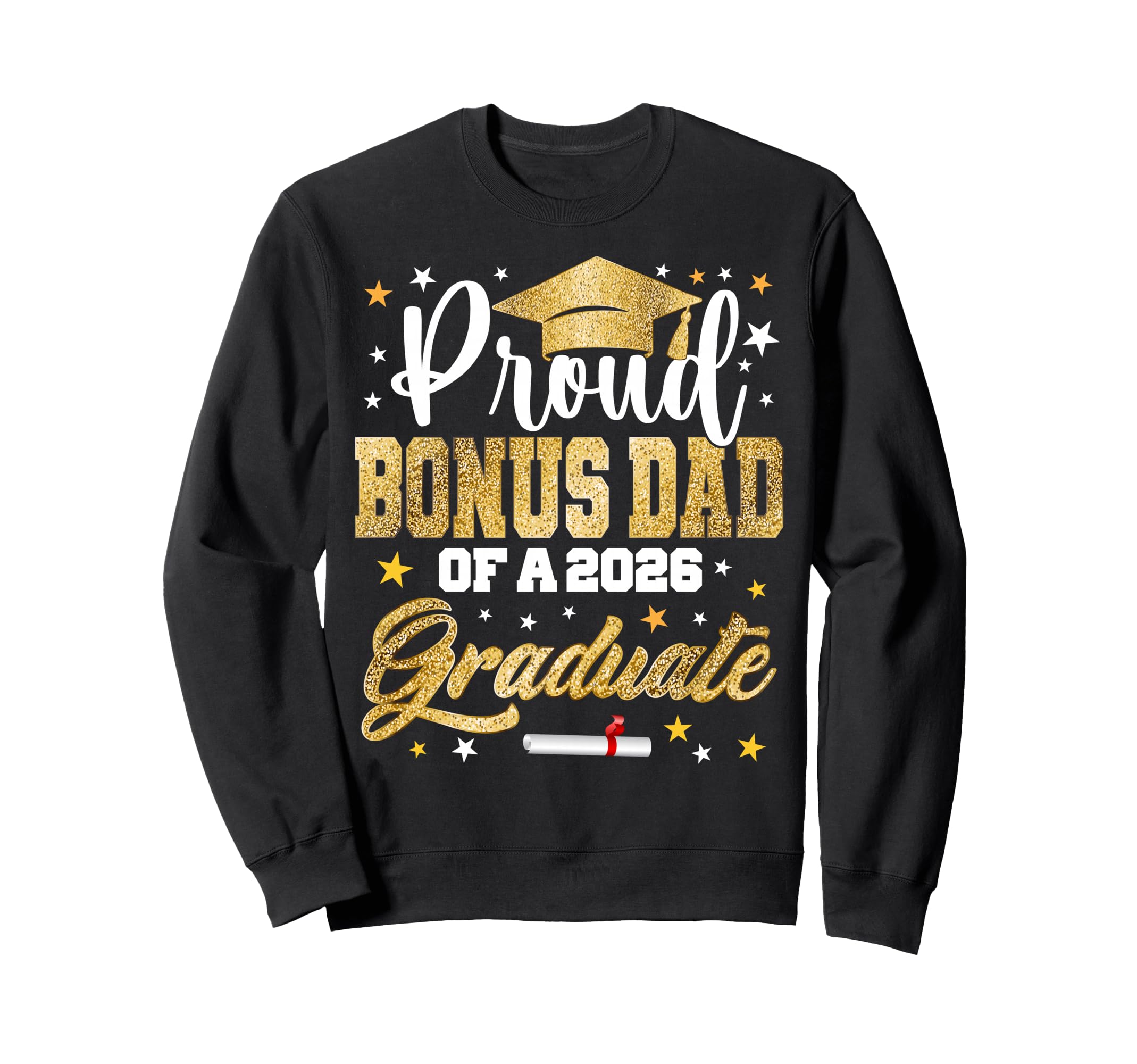 Proud Bonus Dad 2026 Graduate Awesome Sweatshirt - Graphic Print Unisex - T-Shirt, Sweatshirt, Hoodie