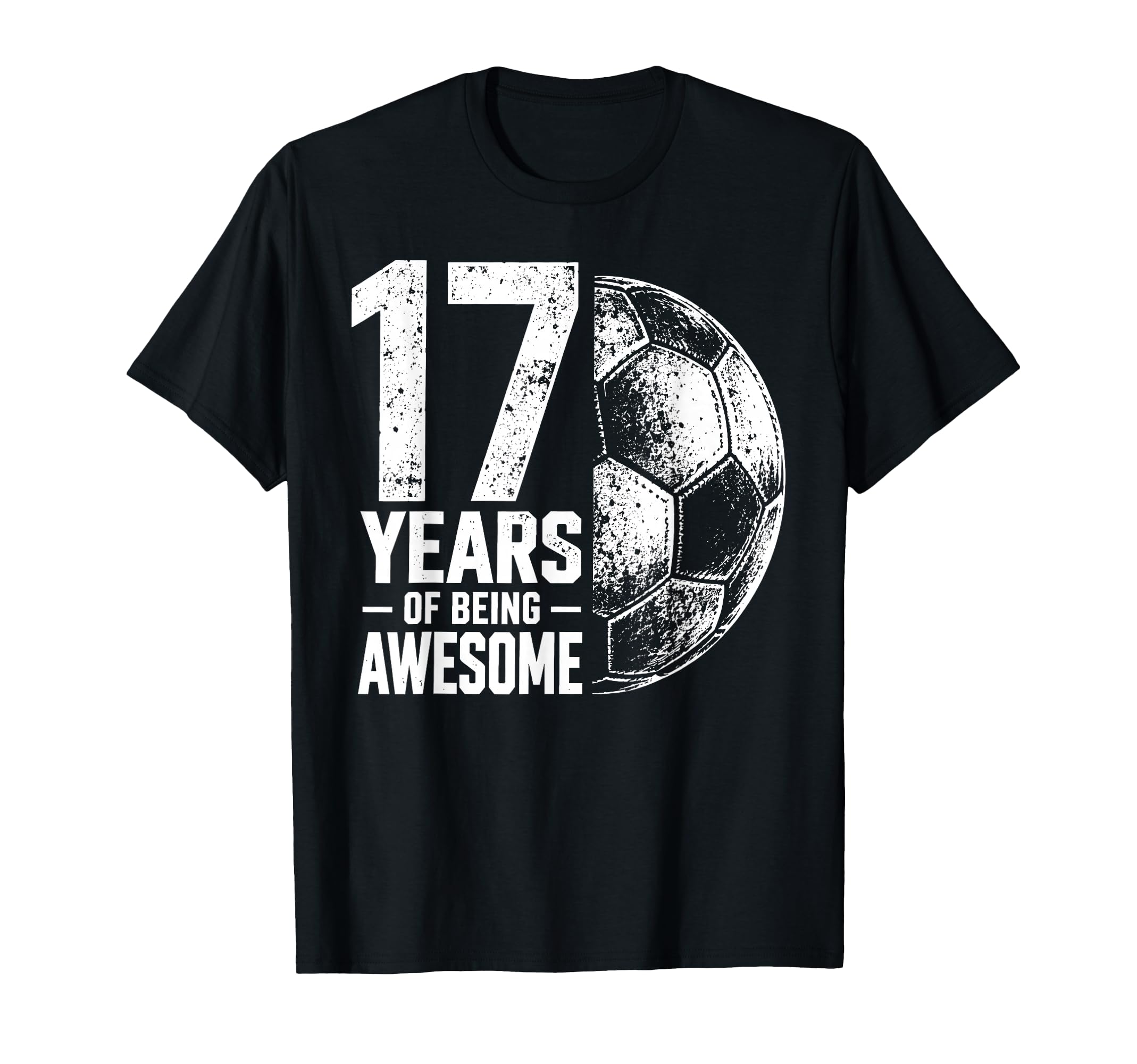 17 Years Being Awesome Soccer 17Th T-Shirt - Fun Novelty Design for Adults - T-Shirt, Sweatshirt, Hoodie