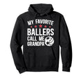 Favorite Ballers Call Me Grandpa Hoodie - Graphic Print for Adults - T-Shirt, Sweatshirt, Hoodie