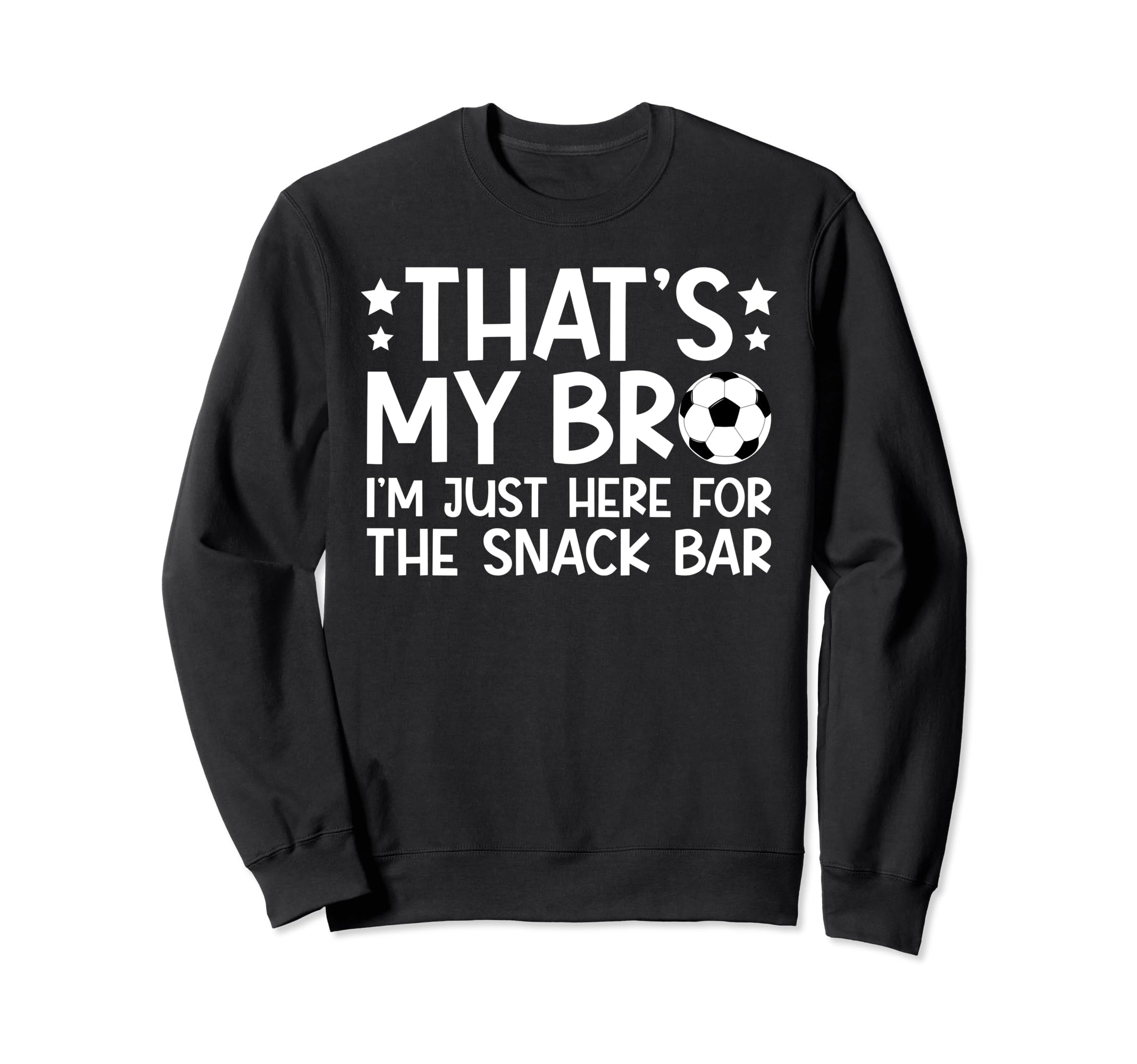 Thats My Bro Soccer Brother Soccer Sweatshirt - Custom Art Print Unisex - T-Shirt, Sweatshirt, Hoodie