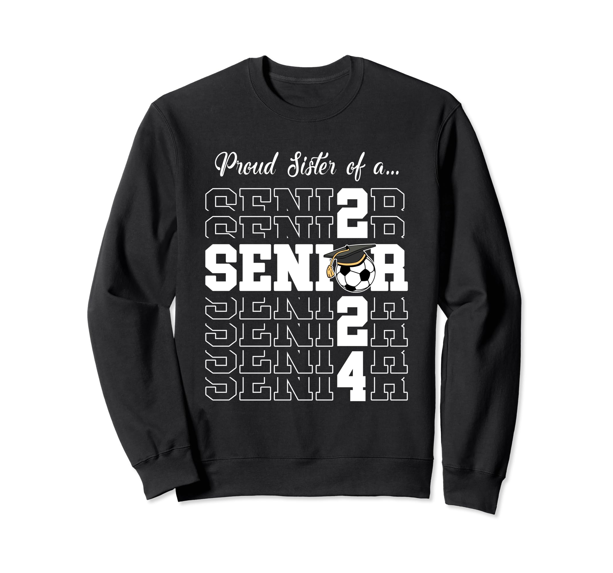 Senior 2024 Soccer Sister Gift Sweatshirt - Novelty Apparel Men Women - T-Shirt, Sweatshirt, Hoodie