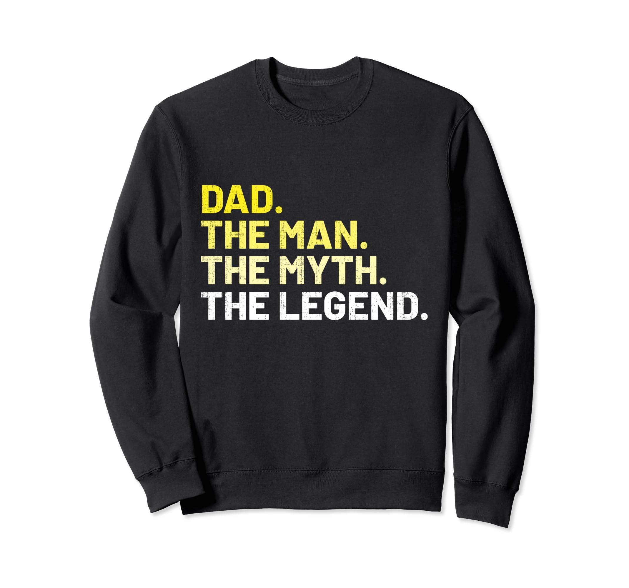 Dad Myth Legend Grunge Fathers Day Sweatshirt - Trendy Graphic Unisex - T-Shirt, Sweatshirt, Hoodie