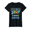 Sister Jump Squad Birthday T-Shirt - Casual Everyday Wear Unisex - T-Shirt, Sweatshirt, Hoodie