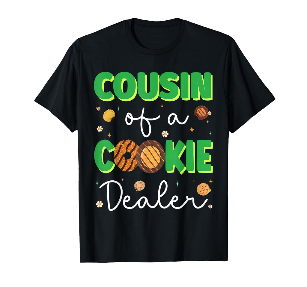 Cookie Cousin Cookie Dealer Troop T-Shirt - Fun Novelty Design Men Women - T-Shirt, Sweatshirt, Hoodie