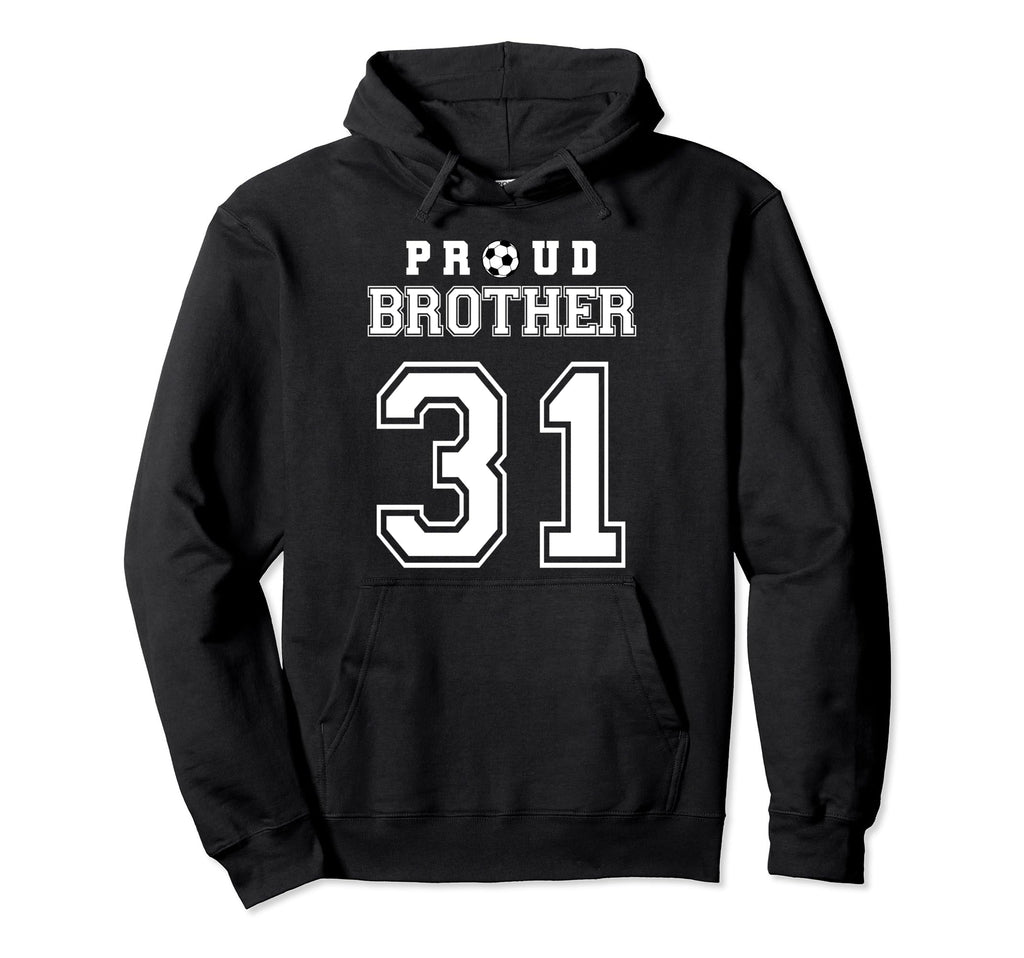 Number 31 Custom Proud Soccer Futbol Hoodie - Fun Novelty Design Men Women - T-Shirt, Sweatshirt, Hoodie
