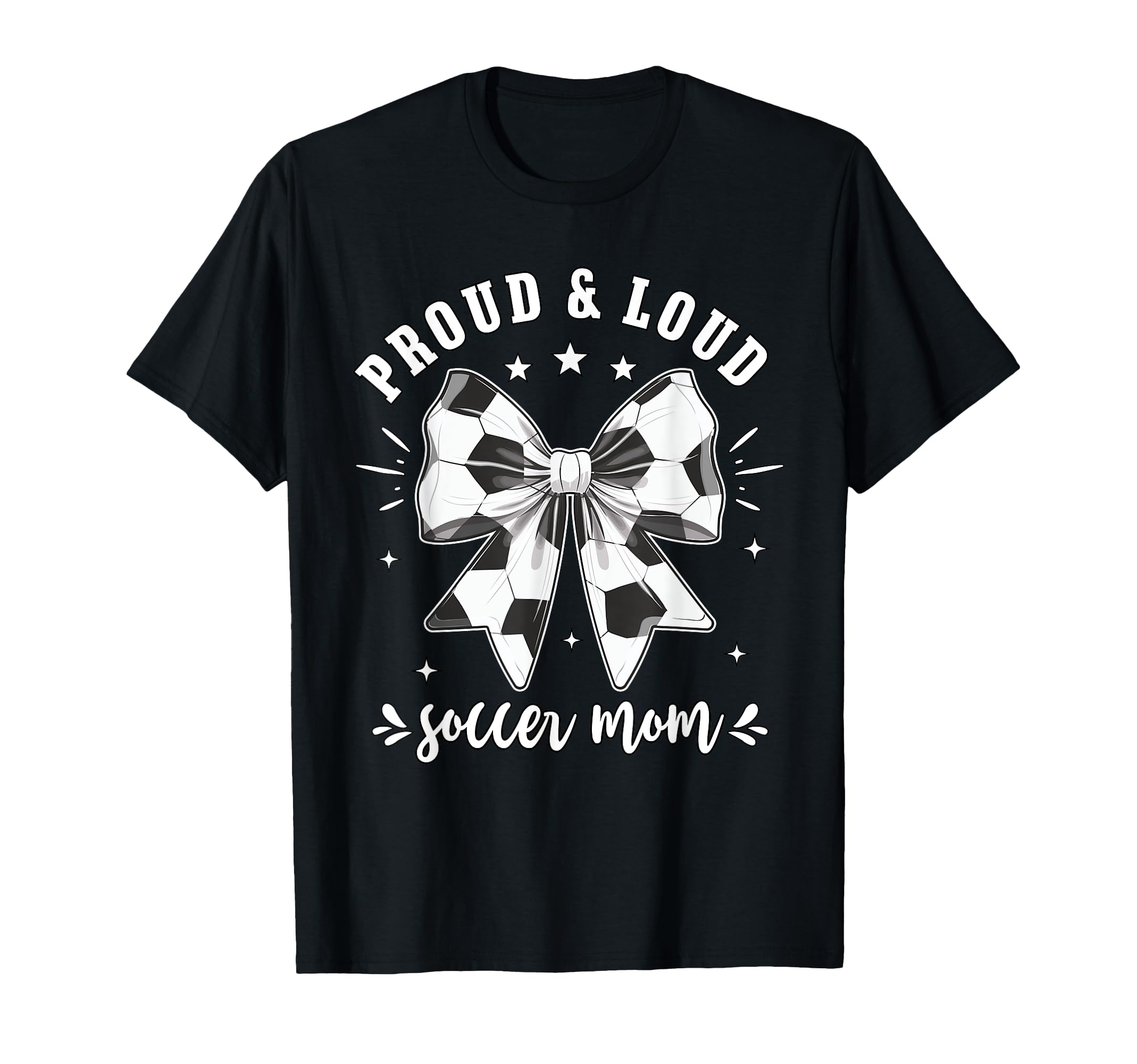 Soccer Mom Proud And Loud Raising T-Shirt - Fun Novelty Design for Adults - T-Shirt, Sweatshirt, Hoodie