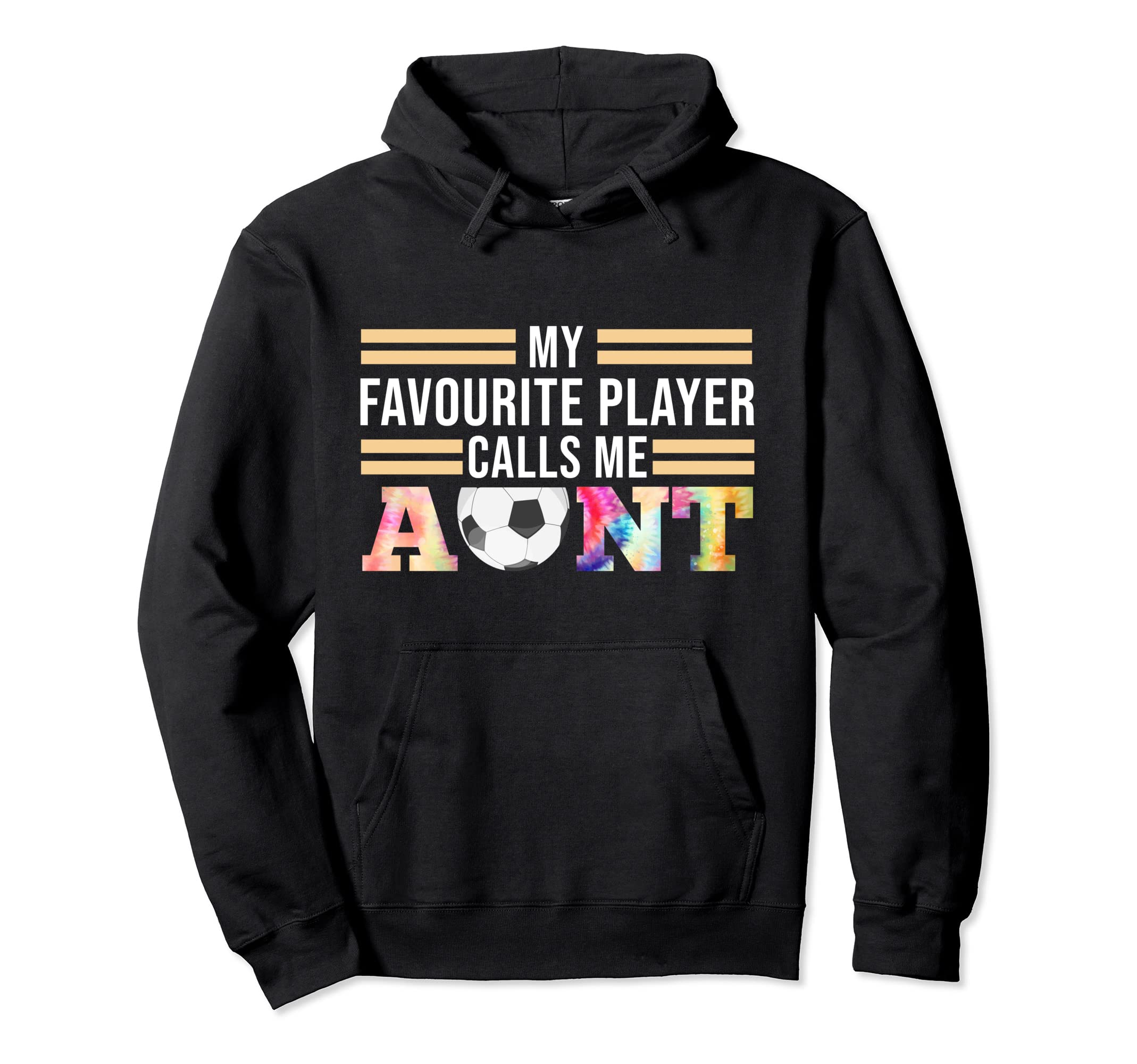 Favourite Player Aunt Soccer Aunt Hoodie - Streetwear Style for Adults - T-Shirt, Sweatshirt, Hoodie